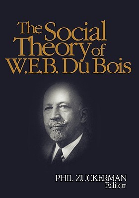 The Social Theory of W.E.B. Du Bois book cover